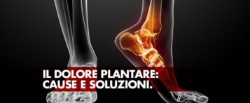 Il dolore plantare: cause e soluzioni