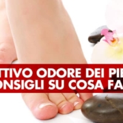 Cattivo odore dei piedi (bromidrosi): cosa fare?