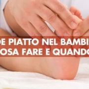 Piede piatto nel bambino: cosa fare e quando