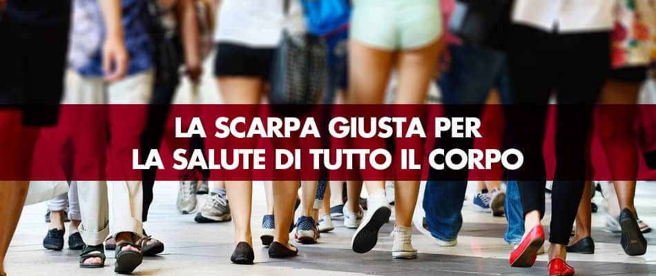 Come scegliere la scarpa giusta?