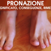 Pronazione: significato, conseguenze, rimedi