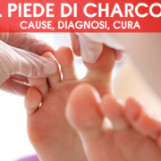 Piede di Charcot: cause, diagnosi, cura