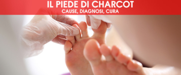 Piede di Charcot: cause, diagnosi, cura