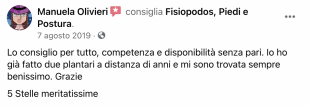 Recensione di Manuela Olivieri: Lo consiglio per tutto, competenza e disponibilità senza pari. Io ho già fatto due plantari a distanza di anni e mi sono trovata sempre benissimo. Grazie. 5 stelle meritatissime.