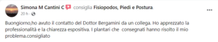 Recensione di Simona M Cantini C: Buongiorno, ho avuto il contatto del dottor Bergamini da un collega. Ho apprezzato la professionalità e la chiarezza espositiva. I plantari che consegnati hanno risolto il mio probema. Consigliato