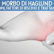 Morbo di Haglund: sintomi, fattori di rischio e trattamenti