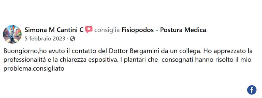Recensione di Simona M Cantini C: Buongiorno, ho avuto il contatto del Dottor Bergamini da un collega. Ho apprezzato la professionalità e la chiarezza espositiva. I plantari che consegnati hanno risolto il mio problema. Consigliato