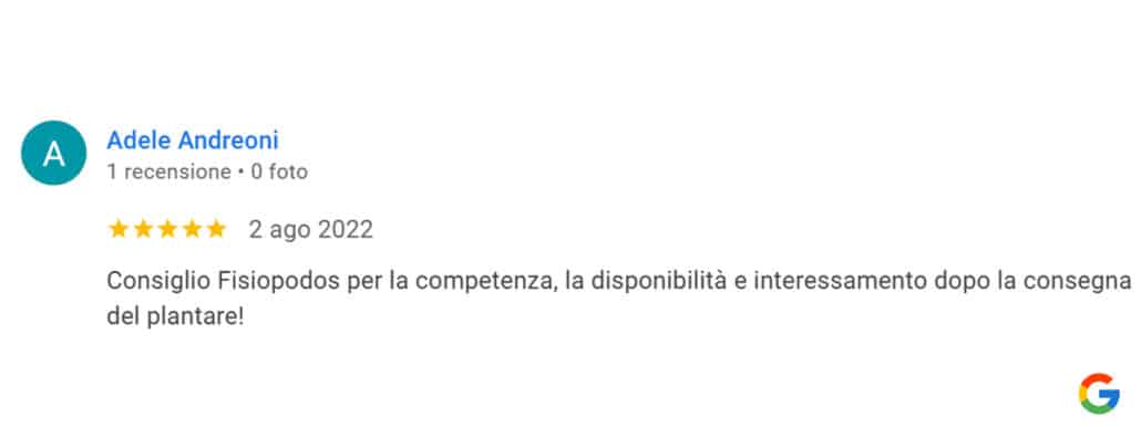 Recensione di Adele Andreoni: Consiglio Fisiopodos per la competenza, la disponibilità e interessamento dopo la consegna del plantare! 5 stelle
